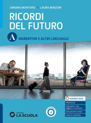 Ricordi del futuro narrativa e altri linguaggi + mito ed epica a + c