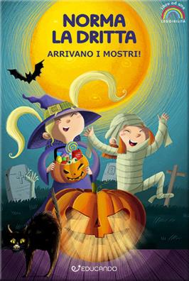Arrivano i mostri! norma la dritta. piccoli lettori crescono