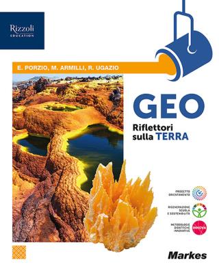 Geo. riflettori sulla terra. percorso semplificato di scienze della terra. per le scuole superiori. con e - book. con espansione online