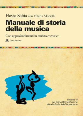 Manuale di storia della musica con approfondimenti in ambito coreutico