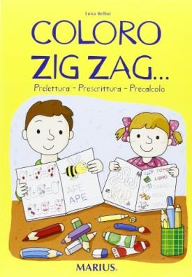 Coloro zig zag...prelettura, prescrittura, precalcolo. per la scuola materna