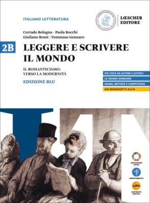 Leggere e scrivere il mondo edizione blu il romanticismo: verso la modernità 2b