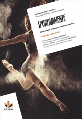 Sportivamente ediz. arancione competenze, benessere e cultura sportiva