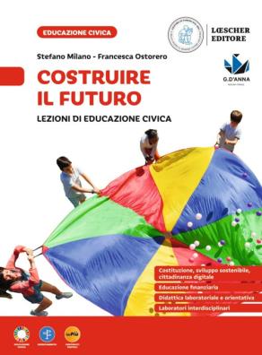 Fatti per capire costruire il futuro. lezioni di educazione civica