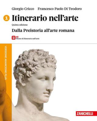 Itinerario nell arte versione arancione plus con museo digitale. dalla preistoria all' arte romana 1