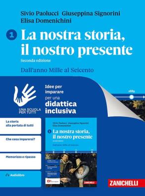 Nostra storia il nostro presente seconda edizione idee per imparare. dall' anno mille al seicento 1