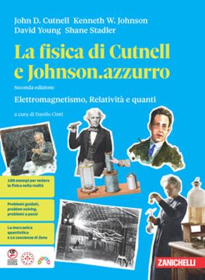 Fisica di cutnell e johnson azzurro seconda edizione elettromagnetismo, relativita' e quanti