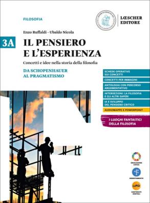 Pensiero e l'esperienza da schopenhauer al pragmatismo + dalla seconda rivoluzione scientifica a oggi 3a + 3b