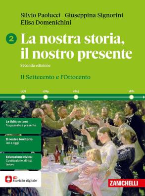 Nostra storia il nostro presente seconda edizione il settecento e l' ottocento 2