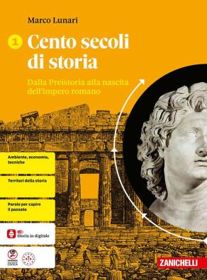 Cento secoli di storia dalla preistoria alla nascita dell' impero romano 1