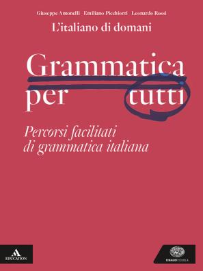 Italiano di domani grammatica per tutti. percorsi facilitati di grammatica italiana