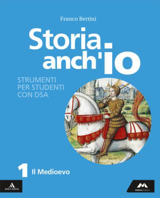 Storia anch'io strumenti per dsa  -  il medioevo 1