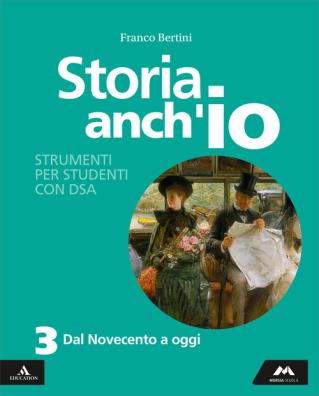 Storia anch'io strumenti per dsa  -  dal novecento ad oggi 3