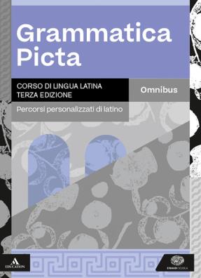 Grammatica picta terza edizione omnibus - percorsi personalizzati di latino