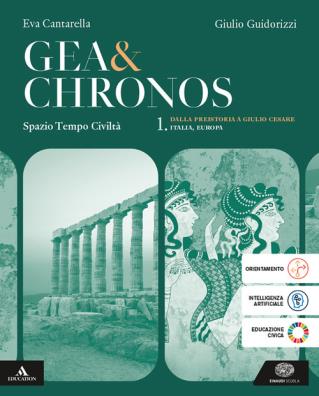 Gea e chronos dalla preistoria a giulio cesare - italia, europa + educazione civica 1
