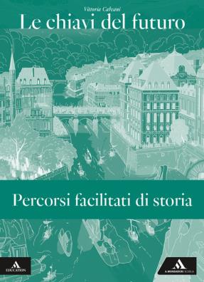 Chiavi del futuro percorsi facilitati di storia