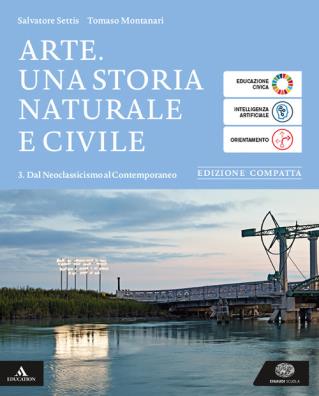 Arte una storia naturale e civile edizione compatta dal neoclassicismo al contemporaneo 3