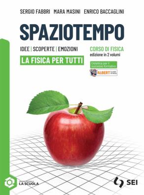 Spaziotempo in 2 volumi la fisica per tutti
