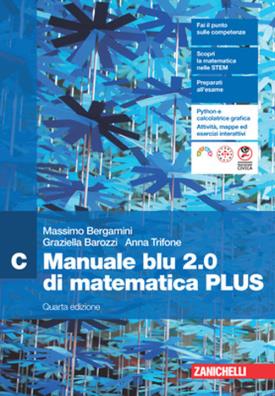 Manuale blu 2.0 di matematica plus quarta edizione c
