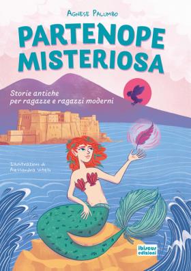 Partenope misteriosa storie antiche per ragazze e ragazzi moderni