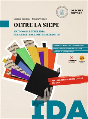 Oltre la siepe antologia letteraria per abbattere limiti e stereotipi a2 - b1