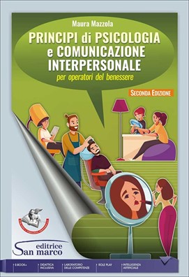 Principi di psicologia e comunicazione interpersonale seconda edizione per operatori del benessere