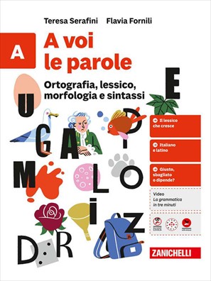 A voi le parole ortografia, lessico, morfologia e sintassi, comunicazione e scrittura +  quaderno a + b