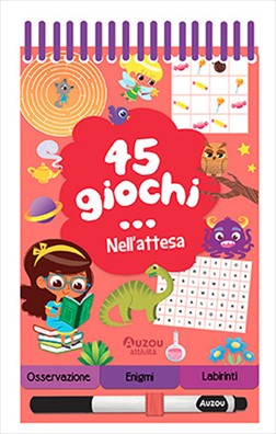 45 giochi nell'attesa ediz. a colori. ediz. a spirale. con pennarello cancellabile
