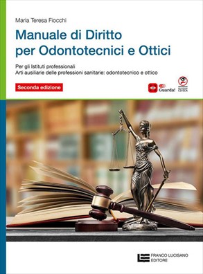 Manuale di diritto per odontotecnici e ottici seconda edizione