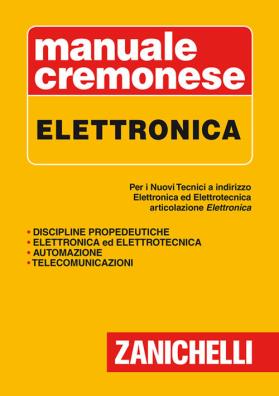 Manuale cremonese di elettronica articolazioni di ellettronica, elettrotecnica e automazione