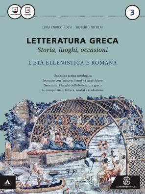 Letteratura greca età ellenistica e romana + nuova seconda prova liceo classico  -  v anno 3